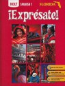 Expresate: Holt Spanish 1 (Florida Edition) - Stuart Smith, Nancy A. Humbach, John T. McMinn, Ana Beatriz Chiquito, Sylvia Madrigal Velasco