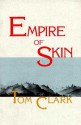 Empire of Skin - Tom Clark