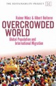 Overcrowded World: Global Population and International Migration - Rainer Munz, Albert F. Rieterer, Albert Reiterer