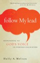 Follow My Lead: Responding to God's Voice in Everyday Encounters - Holly A. Melton