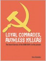 Loyal Comrades, Ruthless Killers: The Secret Services of the USSR 1920's to the Present - Slava Katamidze