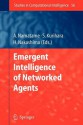 Emergent Intelligence of Networked Agents - Akira Namatame, Hideyuki Nakashima, Satoshi Kurihara