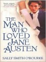 The Man Who Loved Jane Austen - Sally Smith O'Rourke