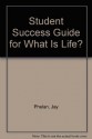 Student Success Guide for What Is Life? - Jay Phelan