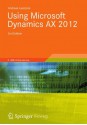 Using Microsoft Dynamics AX 2012 (Understanding It) - Andreas Luszczak