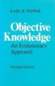 Objective Knowledge: An Evolutionary Approach - Karl Popper