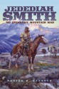 Jedediah Smith: No Ordinary Mountain Man - Barton H. Barbour