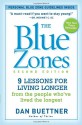 The Blue Zones: 9 Power Lessons for Living Longer From the People Who've Lived the Longest - Dan Buettner