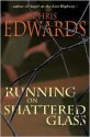 Running on Shattered Glass - Chris Edwards