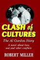 Clash of Cultures: The Al Gordon Story - Robert Miller, Don MacLaren