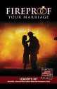 Fireproof Your Marriage: Leader's Guide [With Participant's Guide and 6 Session DVD] - Jennifer Dion