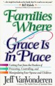 Families Where Grace Is in Place - Jeff VanVonderen