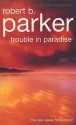 Trouble In Paradise - Robert B. Parker