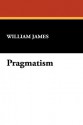 Pragmatism - William James