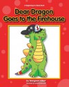 Dear Dragon Goes to the Firehouse (New Dear Dragon) - Margaret Hillert, David Schimmell