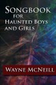 Songbook for Haunted Boys and Girls - Wayne McNeill