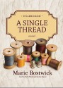 A Single Thread - Marie Bostwick, Pam Ward, Lorna Raver