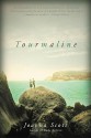 Tourmaline: A Novel - Joanna Scott