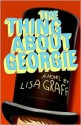 The Thing About Georgie - Lisa Graff