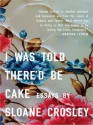 I Was Told There'd Be Cake (MP3 Book) - Sloane Crosley