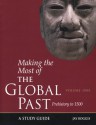 Making the Most of the Global Past: Volume One: Prehistory to 1500 - Fields, Russell J. Barber, Lanny B. Fields