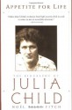 Appetite for Life: The Biography of Julia Child - Noël Riley Fitch