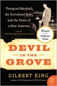 Devil in the Grove: Thurgood Marshall, the Groveland Boys, and the Dawn of a New America - Gilbert King