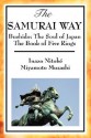 The Samurai Way, Bushido: The Soul of Japan and the Book of Five Rings - Inazo Nitob, Miyamoto Musashi