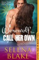 A Werewolf to Call Her Own (Mystic Isle, Book 2) - Selena Blake, Chrissie Henderson