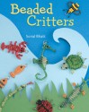 Beaded Critters - Sonal Bhatt