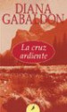 La Cruz Ardiente - Diana Gabaldon, María Pilar Fuente