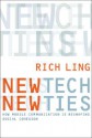 New Tech, New Ties: How Mobile Communication Is Reshaping Social Cohesion - Rich Ling