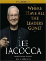 Where Have All the Leaders Gone? (Audio) - Lee Iacocca