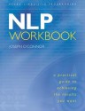 Nlp Workbook: A Practical Guide to Achieving the Results You Want - Joseph O'Connor