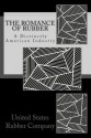 The Romance of Rubber: A Distinctly American Industry - United States Rubber Company, John Martin