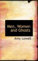 Men, Women and Ghosts - Amy Lowell