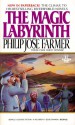 The Magic Labyrinth - Philip José Farmer