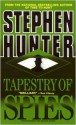 Tapestry Of Spies - Stephen Hunter