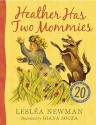 Heather Has Two Mommies: 20th Anniversary Edition - Lesléa Newman, Diana Souza