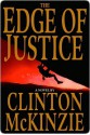 The Edge of Justice the Edge of Justice the Edge of Justice - Clinton McKinzie