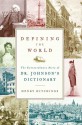 Defining the World: The Extraordinary Story of Dr Johnson's Dictionary - Henry Hitchings