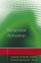 Behavioral Activation: Distinctive Features (CBT Distinctive Features) - Jonathan W. Kanter, Laura C. Rusch, Andrew M. Busch