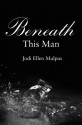 Beneath This Man (This Man Trilogy) - Jodi Ellen Malpas