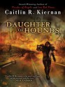 Daughter of Hounds - Caitlín R. Kiernan