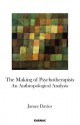 The Making of Psychotherapists: An Anthropological Analysis - James Davies