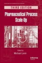 Pharmaceutical Process Scale-Up (Drugs and the Pharmaceutical Sciences) - Michael Levin