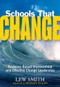 Schools That Change: Evidence-Based Improvement and Effective Change Leadership - Lewis Smith, Michael G. Fullan