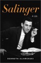 J.D. Salinger: A Life - Kenneth Slawenski