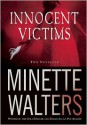 Innocent Victims: Two Novellas - Minette Walters