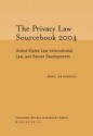 Privacy Law Sourcebook 2004: United States Law, International Law, And Recent Developments - Marc Rotenberg